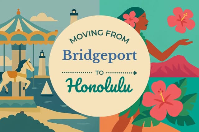 Moving from Bridgeport to Honolulu