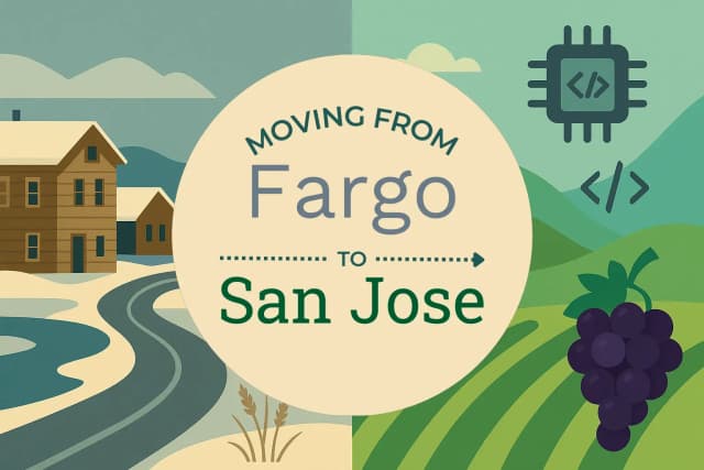 Moving from Fargo to San Jose