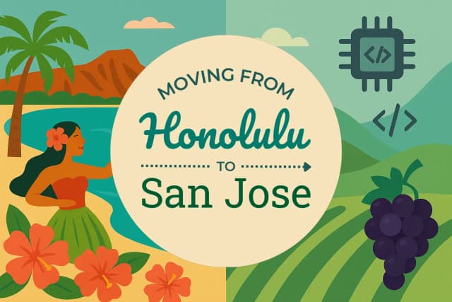 Moving from Honolulu to San Jose