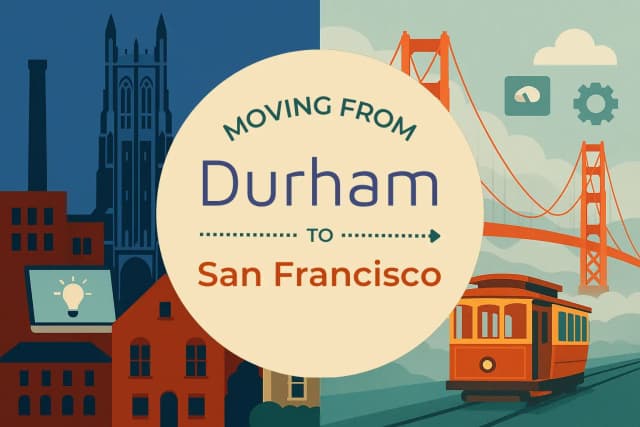 Moving from Durham to San Francisco