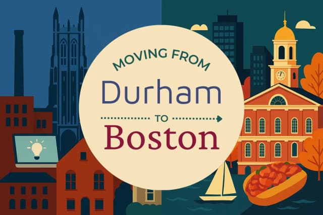 Moving from Durham to Boston