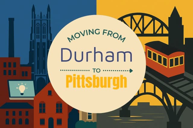 Moving from Durham to Pittsburgh