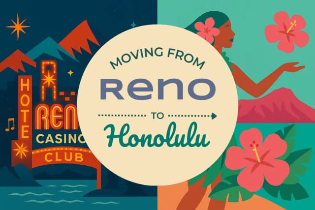 Moving from Reno to Honolulu